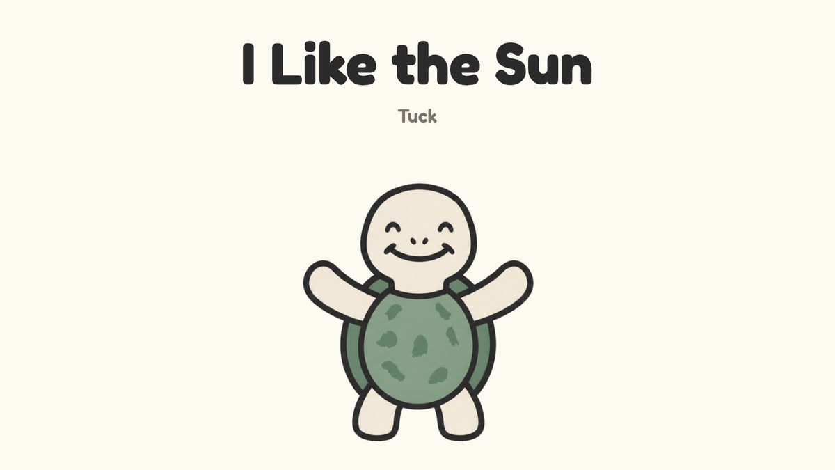 I Like the Sun cover: Tuck, a green and cream painted turtle, standing with his arms up on cream paper